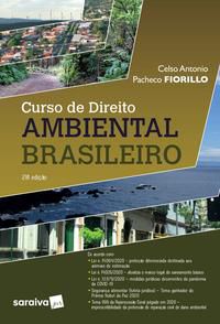 CURSO DE DIREITO AMBIENTAL BRASILEIRO - 21 ª EDIÇÃO 2021 - FIORILLO, CELSO ANTÔNIO PACHECO