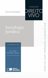 SOCIOLOGIA JURÍDICA - 1ª EDIÇÃO DE 2013 - SPAGNOL, ANTÔNIO SERGIO