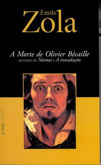 A MORTE DE OLIVIER BECAILLE - VOL. 73 - ZOLA, ÉMILE