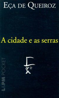 A CIDADE E AS SERRAS - VOL. 147 - QUEIROZ, EÇA DE