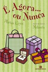 É AGORA... OU NUNCA - AUTOR(A): KEYES, MARIAN