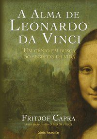 A ALMA DE LEONARDO DA VINCI - CAPRA, FRITJOF