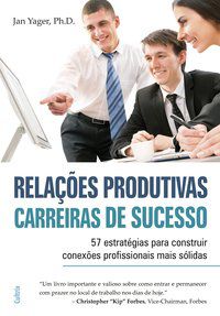RELAÇÕES PRODUTIVAS CARREIRAS DE SUCESSO - YAGER, JAN