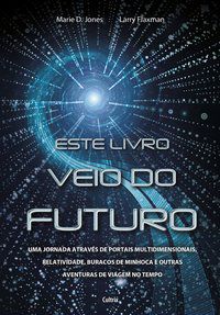 ESTE LIVRO VEIO DO FUTURO - JONES, MARIE D.