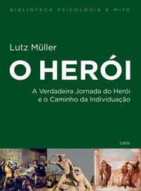 O HERÓI - NOVA EDIÇÃO - MÜLLER, LUTZ