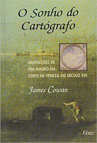 O SONHO DO CARTÓGRAFO - MEDITAÇÕES - COWAN, JAMES