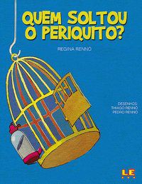 QUEM SOLTOU O PERIQUITO? - RENNÓ, REGINA