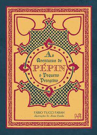 AS AVENTURAS DE PÉPIN - O PEQUENO PEREGRINO - FARAH, FÁBIO