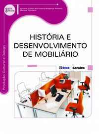 HISTÓRIA E DESENVOLVIMENTO DE MOBILIÁRIO - PINHEIRO, ANTONIO CARLOS DA FONSECA BRAGANÇA