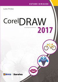 ESTUDO DIRIGIDO: COREL DRAW 2017 EM PORTUGUÊS PARA WINDOWS - PRIMO, LANE