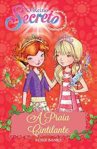 O REINO SECRETO - A PRAIA CINTILANTE - LIVRO 6 - BANKS, ROSIE