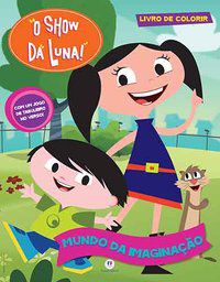 O SHOW DA LUNA - MUNDO DA IMAGINAÇÃO - CIRANDA CULTURAL