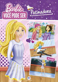 BARBIE - VOCÊ PODE SER PATINADORA - PARENT, NANCY