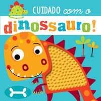 CUIDADO COM O DINOSSAURO! - AUTOR(A): CULTURAL, CIRANDA