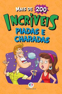 INCRÍVEIS PIADAS E CHARADAS - CULTURAL, CIRANDA