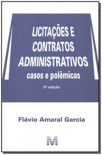 LICITAÇÕES E CONTRATOS ADMINISTRATIVOS - 5 ED./2018 - GARCIA, FLÁVIO AMARAL