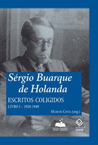 SÉRGIO BUARQUE DE HOLANDA: ESCRITOS COLIGIDOS - LIVRO I - BUARQUE DE HOLANDA, SÉRGIO