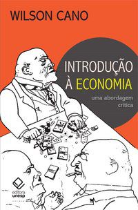 INTRODUÇÃO À ECONOMIA - 3ª EDIÇÃO - CANO, WILSON