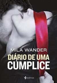 DIÁRIO DE UMA CÚMPLICE - WANDER, MILA