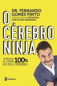 O CÉREBRO NINJA - GOMES DE PINTO, DR. FERNANDO