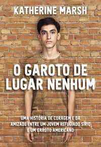 O GAROTO DE LUGAR NENHUM - AUTOR(A): MARSH, KATHERINE