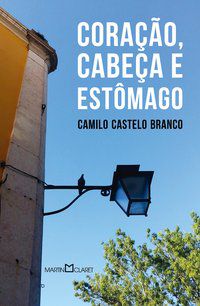 CORAÇÃO, CABEÇA E ESTÔMAGO - VOL. 330 - CASTELO BRANCO, CAMILO