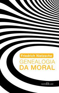GENEALOGIA DA MORAL - NIETZSCHE, FRIEDRICH WILHELM