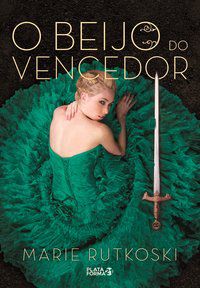 O BEIJO DO VENCEDOR - RUTKOSKI, MARIE