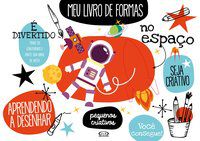 MEU LIVRO DE FORMAS: NO ESPAÇO - AUTOR(A): IMAGE BOOKS