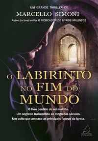 O LABIRINTO NO FIM DO MUNDO - SIMONI, MARCELLO