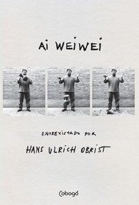 AI WEIWEI - OBRIST, HANS ULRICH