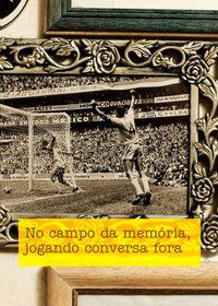 NO CAMPO DA MEMÓRIA, JOGANDO CONVERSA FORA - PRADO, LEONARDO