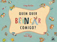 QUEM QUER BRINCAR COMIGO? - FREITAS, TINO