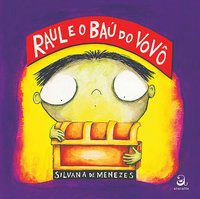 RAUL E O BAÚ DO VOVÔ - MENEZES, SILVANA DE