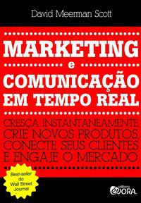 MARKETING E COMUNICAÇÃO EM TEMPO REAL - SCOTT, DAVID MEERMAN