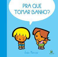 PRA QUE TOMAR BANHO? - MARCOS, JOÃO