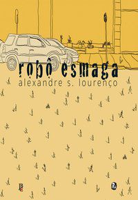 ROBÔ ESMAGA - LOURENÇO, ALEXANDRE S.