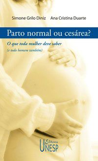PARTO NORMAL OU CESÁREA? - DUARTE, ANA CRISTINA
