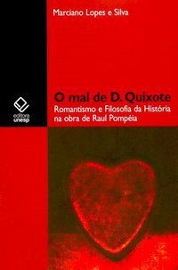 O MAL DE D. QUIXOTE - SILVA, MARCIANO LOPES E