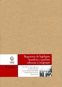 REPERTÓRIO DE LEGISLAÇÃO BRASILEIRA E PAULISTA REFERENTE À IMIGRAÇÃO - TRUZZI, OSWALDO MARIO SERRA