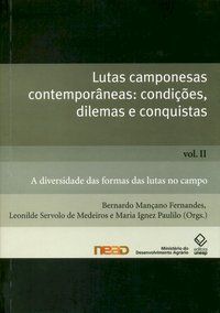 LUTAS CAMPONESAS CONTEMPORÂNEAS: CONDIÇÕES. DILEMAS E CONQUISTAS - VOL. II -