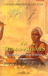 AS VÍTIMAS-ALGOZES - VOL. 308 - MACEDO, JOAQUIM MANUEL DE
