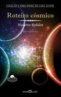 ROTEIRO CÓSMICO - VOL. 311 - ROHDEN, HUBERTO