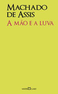 A MÃO E A LUVA - VOL. 224 - ASSIS, MACHADO DE