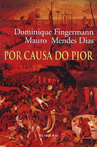 POR CAUSA DO PIOR - DIAS, MAURO MENDES