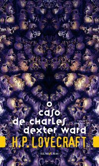 O CASO DE CHARLES DEXTER WARD - LOVECRAFT, H. P.