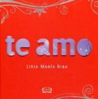 TE AMO - RIBA, LIDIA MARÍA