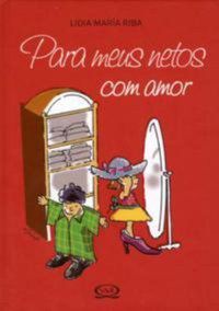 PARA MEUS NETOS COM AMOR - RIBA, LIDIA MARÍA