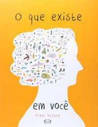 O QUE EXISTE EM VOCÊ - SCLAVO, FIDEL