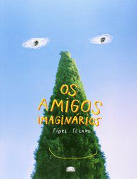 OS AMIGOS IMAGINÁRIOS - SCLAVO, FIDEL